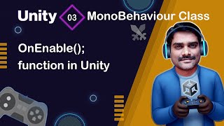 OnEnable() Function in Unity - Unity Scripting API MonoBehaviour Tutorial 03 ๐