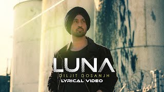 LUNA (Lyrics) | Diljit Dosanjh | Moon Child Era | Latest Punjabi Songs 2023