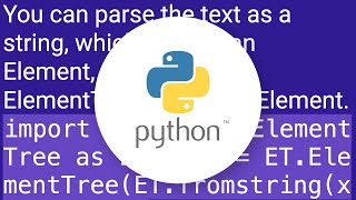Python xml ElementTree from a string source?