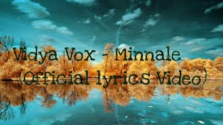 Vidya Vox - Minnale (Official lyrics Video)