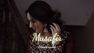 Musafir - lofi musafir slowed and reverb songs