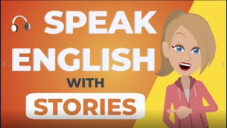 Improve Your English Speaking Skills By Listening To Short Stories