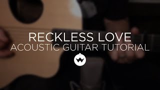 Reckless Love - Cory Asbury (Acoustic Guitar 1 Tutorial) - The Worship Initiative