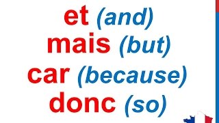 French Lesson 47 - COORDINATING CONJUNCTIONS Mais Ou Et Donc Car - Les conjonctions de coordination