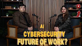 AI, Cybersecurity \u0026 The Future of Work: How Technology is Reshaping Our World