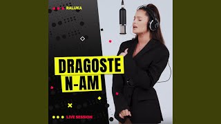 Dragoste N-Am (Live)