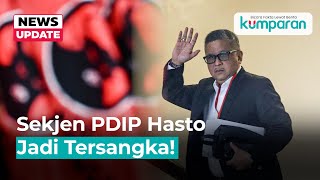 KPK Tetapkan Sekjen PDIP Hasto Kristiyanto Jadi Tersangka