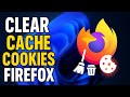 How To Clear Cache and Cookies in Mozilla Firefox