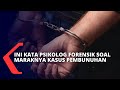 Ini Penjelasan Psikolog Forensik Soal Maraknya Kasus Kriminal