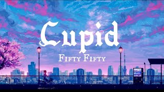 Cupid - Fifty Fifty (lyrics video)