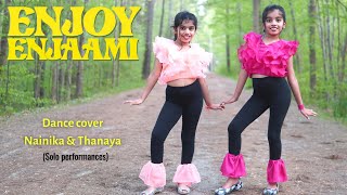 Enjoy Enjaami | Dance cover | Nainika & Thanaya | Solo performances