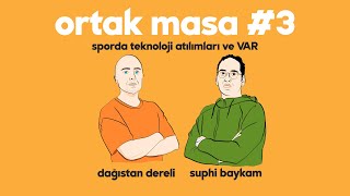 Sporda Teknoloji Atılımları ve VAR, Antagonista Ortak Masa'da #3