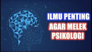 ILMU PSIKOLOGI YANG PENTING agar lebih mengenal jiwa diri sendiri