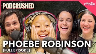 Phoebe Robinson | Ep 44 | Podcrushed