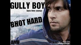 GULLY BOY | AMV | BHOT HARD............. WATCH THE VIDEO TILL END
