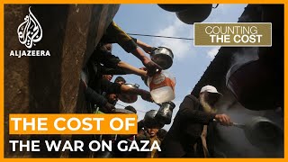 What’s the cost of the war on Gaza for Palestine and Israel? | Counting the Cost