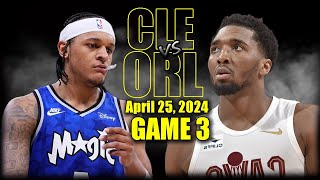 Cleveland Cavaliers vs Orlando Magic  Game 3 Highlights - April 25, 2024 | 2024