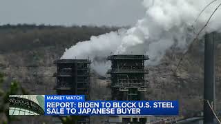 President Biden blocks US Steel takeover by Japan-based Nippon