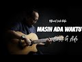 Ebit G Ade - Masih Ada Waktu (Lirik)