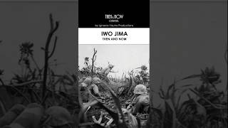 Then and Now Battle of Iwo Jima 80 years