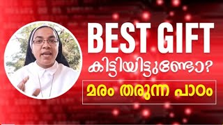 THE BEST GIFT - ഇതാണോ ഏറ്റവും നല്ല സമ്മാനം | Sr Sunitha Ruby