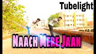 Tubelight - Naach Meri Jaan | Salman Khan | Sohail Khan | Pritam | Feel Dance Center l Dance Video