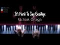 It's Hard To Say Goodbye - Michael Ortega (Piano Cover)