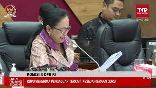 BREAKING NEWS - KOMISI X DPR RI RDPU MENERIMA PENGADUAN TERKAIT KESEJAHTERAAN GURU