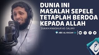 Jangan Condong Ke Arah Dunia -Syaikh Manshur as-salimy