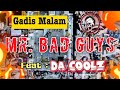 Mr. Bad Guys Feat. Da Coolz - Gadis Malam