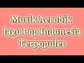 MUSIK AEROBIK TERBARU 2024 DURASI FULL | Hanya Musik