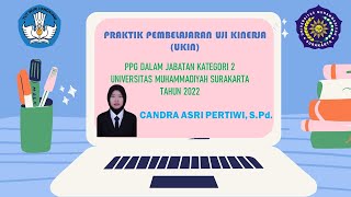 VIDEO PRAKTIK PEMBELAJARAN UJI KINERJA (UKIN) PPG DALJAB KATEGORI 2 TAHUN 2022