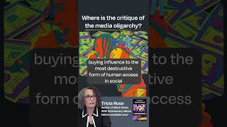 Where is the critique of the media oligarchy? - Tricia Rose, author of Black Noise