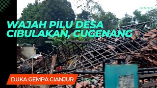 GEMPA CIANJUR | Wajah Pilu Desa Cibulakan, Cugenang, Cianjur | Desa terdampak gempa parah