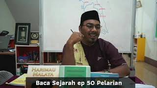 Baca Sejarah Ep 50 Pelarian