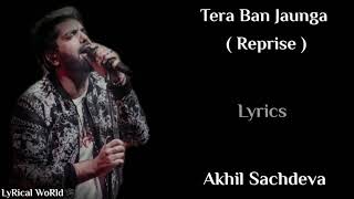 Lyrics..Tera Ban Jaunga.. Reprise Full Song (720P _HD)