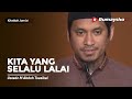 Khutbah Jum'at : Kita yang Selalu Lalai - Ustadz M Abduh Tuasikal