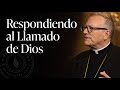 Respondiendo al Llamado de Dios — Sermón del Domingo del obispo Robert Barron