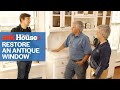 How to Restore an Antique Window | Ask This Old House