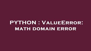 PYTHON : ValueError: math domain error