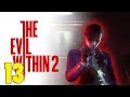 The Evil Within 2 - Gameplay Walkthrough Part13 (Full Game) PS4 PRO