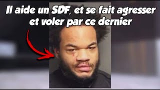 Il tente d'aider un SDF, et se fait agresser violemment