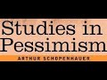 Studies in Pessimism by Arthur Schopenhauer, full audiobook English version, enhanced sound quality