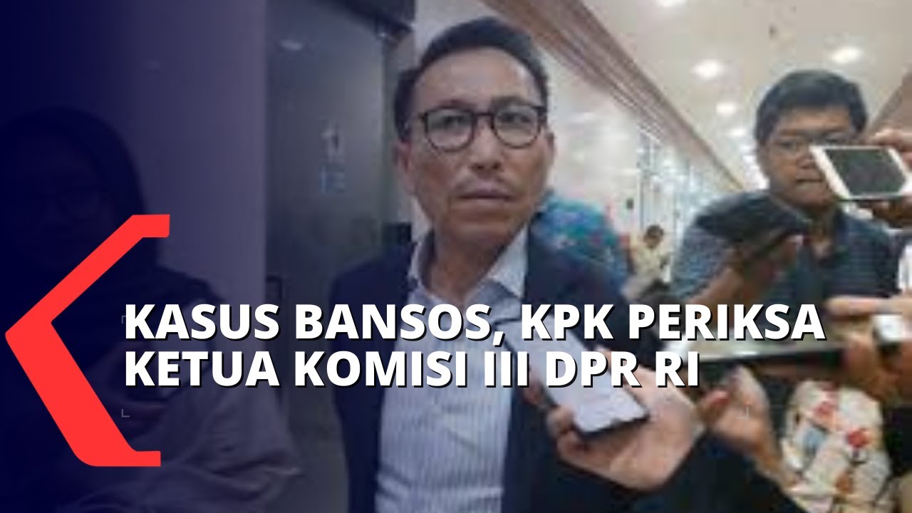 Penyelidikan Kasus Bansos, KPK Periksa Ketua Komisi III DPR RI Herman ...