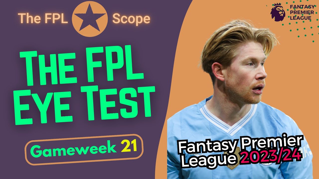 The FPL Eye Test GW21: KDBack | The FPL Scope | Fantasy Premier League ...