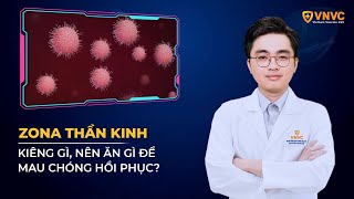 Zona thần kinh kiêng gì, ăn gì để mau chóng hồi phục? | VNVC