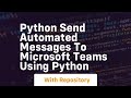 Python send automated messages to microsoft teams using python