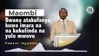 MAOMBI YA SAA SABA USIKU/BWANA ATAKUFANYA KUWA IMARA NA KUKULINDA NA YULE MWOVU-Pastor Myamba