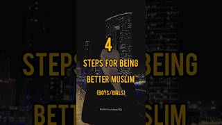 4 steps for being better Muslim #shortvideo