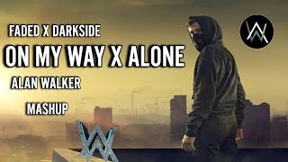 Alan Walker Mashup - On My Way x Alone Pt. II x Faded x Darkside x Ignite